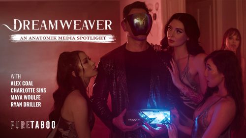 PureTaboo: Dreamweaver / An Anatomik Media Spotlight – Alex Coal, Maya Woulfe & Charlotte Sins