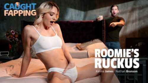 CaughtFapping: Roomie’s Ruckus – Kenna James