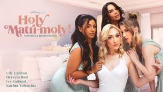 GirlsWay: Holy Matri-Moly / Scheming Bridesmaids – Lily LaBeau, Octavia Red, Ivy Ireland & Karina Valentina