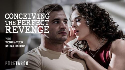 PureTaboo: Conceiving The Perfect Revenge – Victoria Voxxx