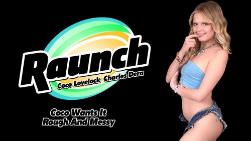Raunch – Coco Lovelock Wants It Rough And Messy