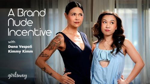 GirlsWay: A Brand Nude Incentive – Dana Vespoli & Kimmy Kimm