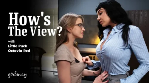 GirlsWay: How’s The View – Octavia Red & Little Puck